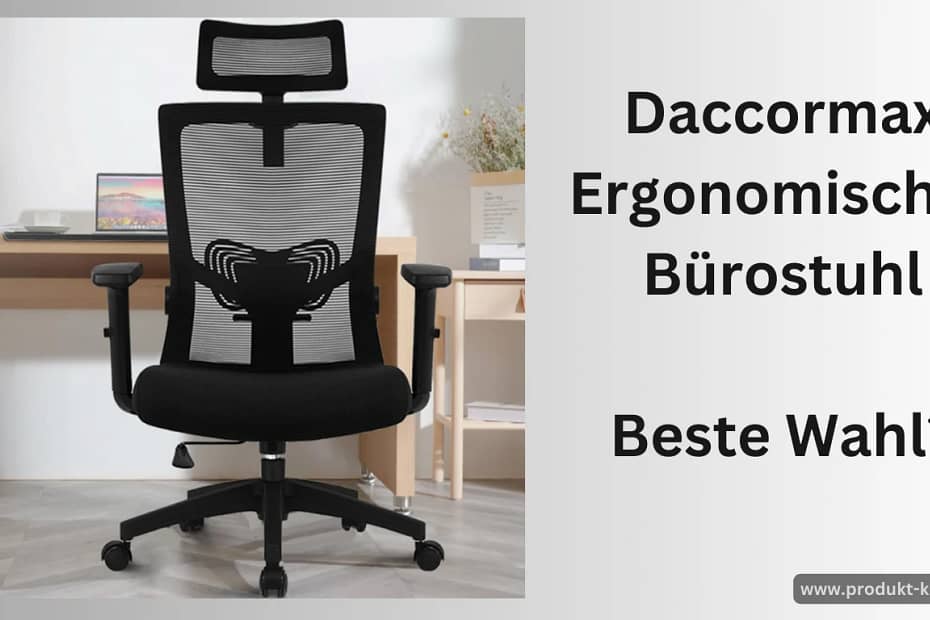 Daccormax Ergonomischer Bürostuhl – Perfekt für Homeoffice und Büro, mit verstellbarer Kopfstütze und Lordosenstütze.